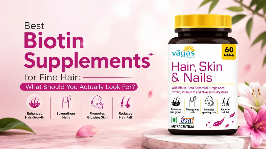 Best Biotin Supplements for Fine Hair: What Should You Actually Look For?