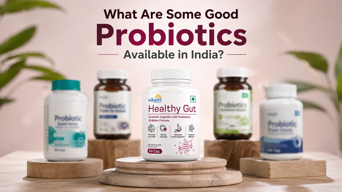 What Are Some Good Probiotics Available in India?