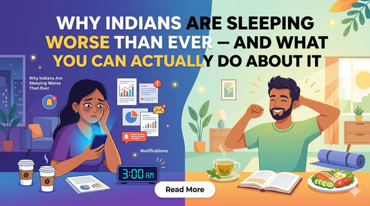 Why Indians Are Sleeping Worse Than Ever — And What You Can Actually Do About It