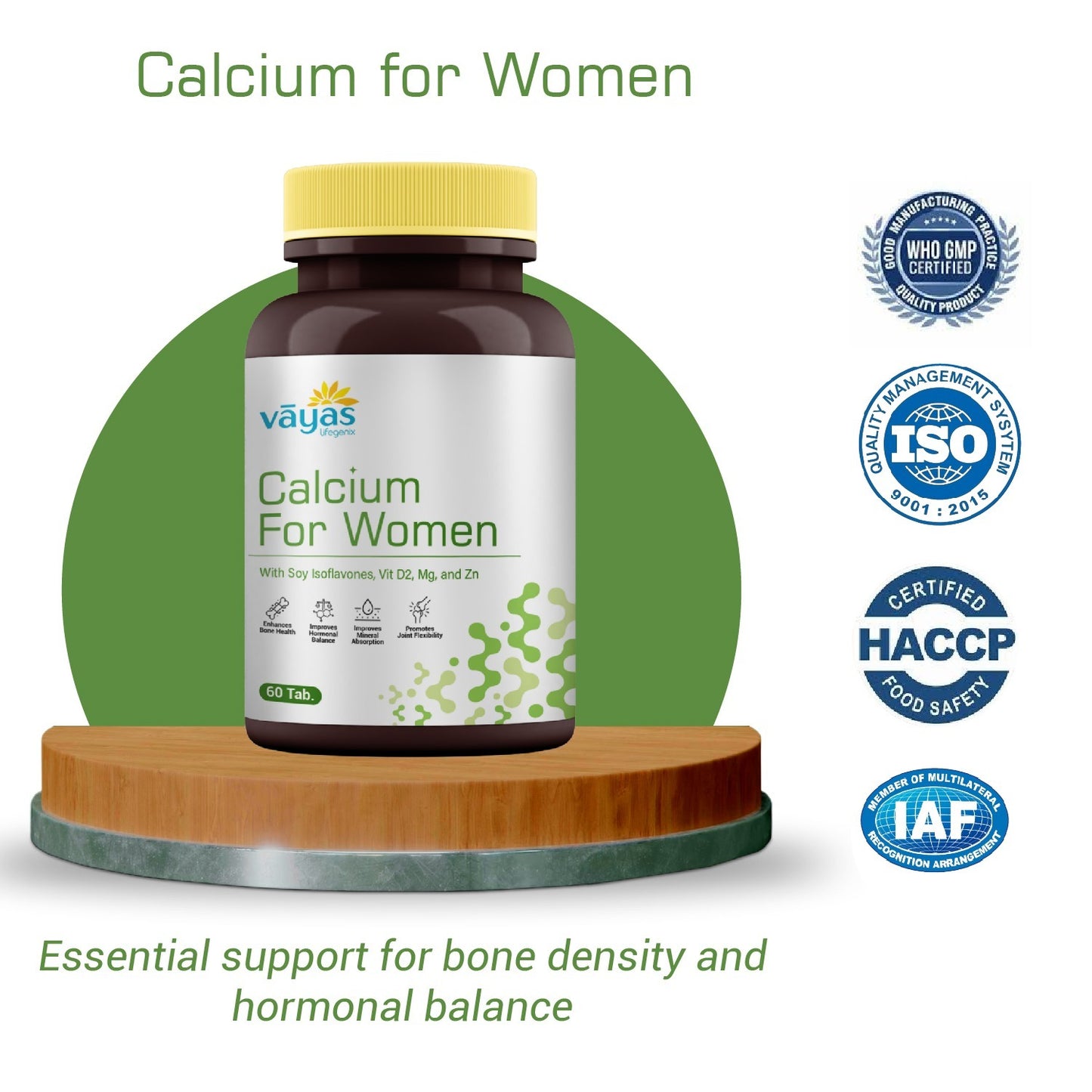 Vāyas Calcium for Women with Calcium Citrate, Soy Isoflavones, Vitamin D2, Magnesium & Zinc | Builds & Maintains Bone Density | Supports Hormonal Balance through Life Transitions | Specially Formulated for Women 30+ | 60 Tablets