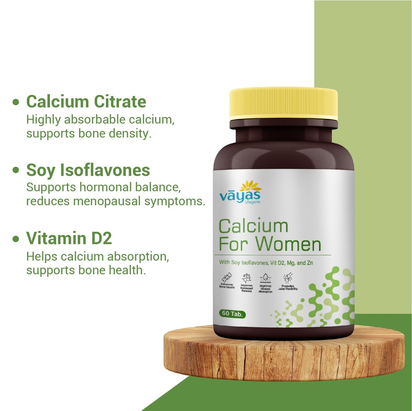 Vāyas Calcium for Women with Calcium Citrate, Soy Isoflavones, Vitamin D2, Magnesium & Zinc | Builds & Maintains Bone Density | Supports Hormonal Balance through Life Transitions | Specially Formulated for Women 30+ | 60 Tablets
